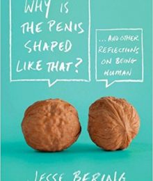 Why Is the Penis Shaped Like That by Jesse Bering Audio Book Free Why Is the Penis Shaped Like That by Jesse Bering Audio Book Free