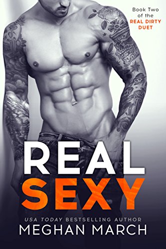 Real Sexy (Real Dirty Duet Book 2) by [March, Meghan]